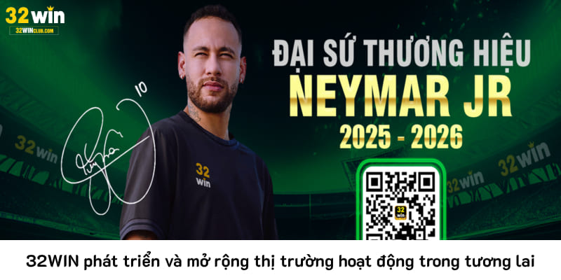 32WIN phát triển và mở rộng thị trường hoạt động trong tương lai
