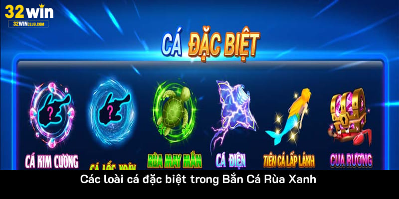Các loài cá đặc biệt trong Bắn Cá Rùa Xanh