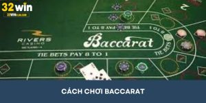 Chi tiết luật và cách chơi Baccarat tân thủ nên biết