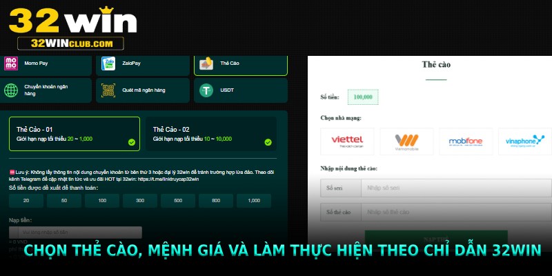 Chọn thẻ cào, mệnh giá và làm thực hiện theo chỉ dẫn 32win