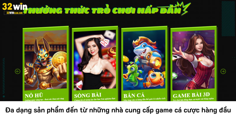 Đa dạng sản phẩm đến từ những nhà cung cấp game cá cược hàng đầu