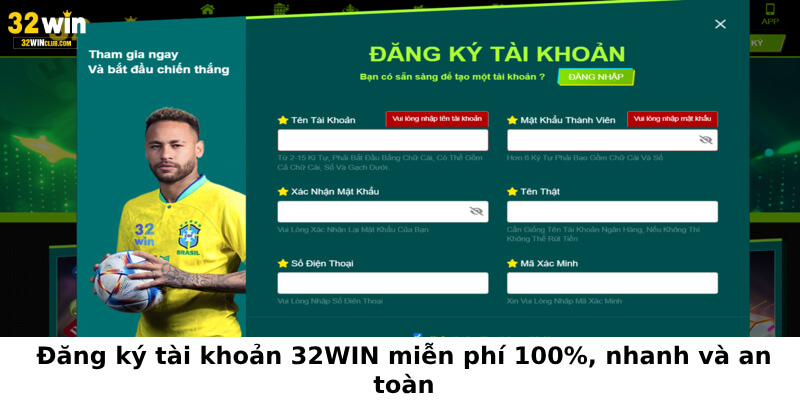 Đăng ký tài khoản 32WIN miễn phí 100%, nhanh và an toàn