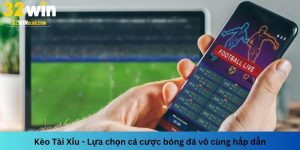 Kèo Tài Xỉu - Lựa chọn cá cược bóng đá vô cùng hấp dẫn