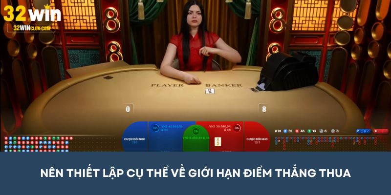 Nên thiết lập cụ thể về giới hạn điểm thắng và thua