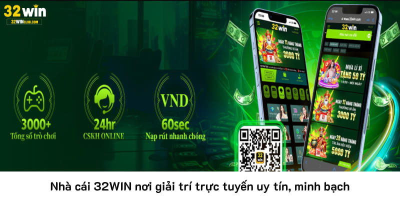 Nhà cái 32WIN nơi giải trí trực tuyến uy tín, minh bạch