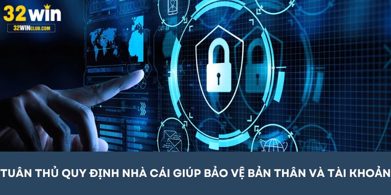 Tuân thủ quy định nhà cái giúp bảo vệ bản thân và tài khoản