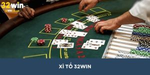 Xì tố 32WIN và những thông tin quan trọng cần nắm rõ